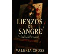 Lienzos de Sangre: Una obsesión pintada con muerte - Dark Romance en español