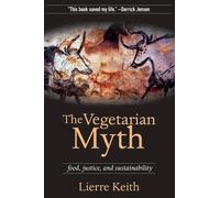 Lierre Keith The Vegetarian Myth (Tascabile)