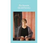 Lies and Sorcery: by Elsa Morante