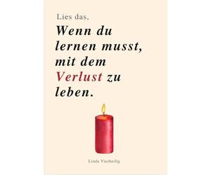 Lies das, wenn du lernen musst, mit dem Verlust zu leben