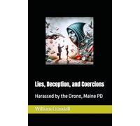 Lies, Deception, and Coercions: Harassed by the Orono PD