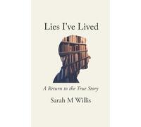 Lies I've Lived: A Return to The True Story