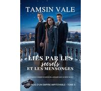 Liés par les secrets et les mensonges: Une romance sombre de mafia milliardaire avec un bébé secret