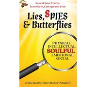 Lies, SPIES & Butterflies: Reveal Your Truths Transform, Emerge and Soar
