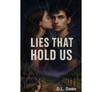 Lies That Hold Us: The lies that hold them become the trap that might destroy them. Lies. Love. Family. Survival.