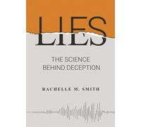 Lies: The Science behind Deception