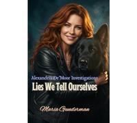 Lies We Tell Ourselves: Alexandria De'Moor Investigations