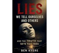 Lies We Tell Ourselves and Others