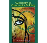 Liesa Griffin Smith Curriculum as Community Building (Tascabile)