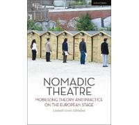 Liesbeth Groot Nibbelink Nomadic Theatre (Tascabile) Thinking Through Theatre