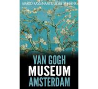 Liesbeth Heenk Marko Kassenaar Van Gogh Museum Amsterdam (Tascabile)