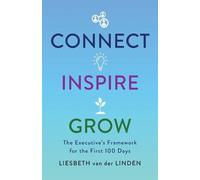 Liesbeth Van Der Linden Connect, Inspire, Grow (Tascabile)