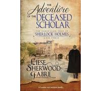 Liese Sherwood-Fabre The Adventure of the Deceased Scholar (Tascabile)
