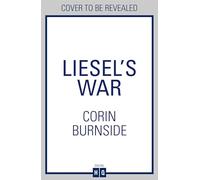 Liesel’s War: Don’t miss this heart-breaking and spectacular journey set during World War II, perfect for fans of Fiona Valpy and Lorna Cook