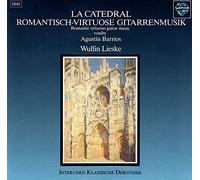 Lieske, Wulfin - La Catedral: Romantic Guitar Virtuoso