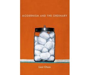 Liesl Olson Modernism and the Ordinary (Tascabile)
