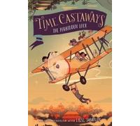 Liesl Shurtliff Time Castaways #3: The Forbidden Lock (Tascabile) Time Castaways