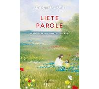 Liete parole. La preghiera dell'anima che cerca Dio