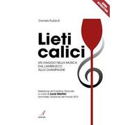 Lieti calici. Un viaggio nella musica dal Lambrusco allo Champagne