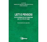 Lieti e pensosi. Un'intelligenza artigianale per la vita di oggi