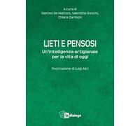 Lieti e pensosi. Un'intelligenza artigianale per la vita di oggi