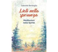Lieti nella speranza. Meditazioni nello spirito