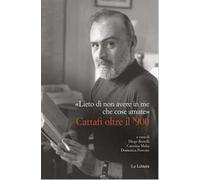 «Lieto di non avere in me che cose amate». Cattafi oltre il '900