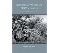 Lieut. C.R.N Burne With the Naval Brigade in Natal (Tascabile)