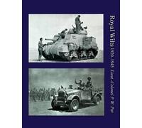 Lieut Col P W P Royal Wiltsthe History of the Royal Wiltshire Yeoman (Tascabile)