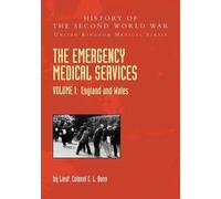 Lieut Colonel C THE EMERGENCY MEDICAL SERVICES Volume 1 England and (Tascabile)
