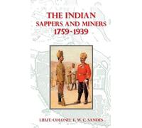 Lieut -Colonel E W C San The Indian Sappers and Miners 1759-1 (Copertina rigida)