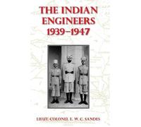 Lieut-Colonel E W C Sandes The Indian Engineers, 1939-47 (Copertina rigida)