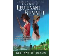 Lieutenant Bennet: A Pride & Prejudice Variation