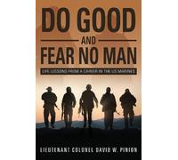 Lieutenant Colonel David W Pinion Do Good and Fear No Man (Tascabile)