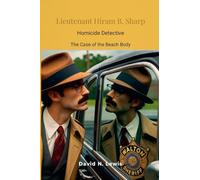 Lieutenant Hiram B Sharp-Homicide Detective: The Case of the Beach Body