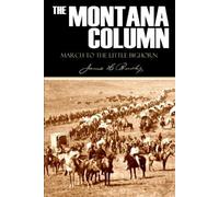 Lieutenant James H Bradley The Montana Column (Tascabile)