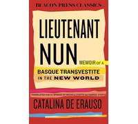 Lieutenant Nun: The True Story of a Cross-Dressing, Transatlantic Adventurer Who Escaped From a Spanish Convent in 1599 and Lived as a Man: 16