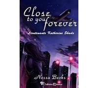 Lieutenante Katherine Shade: Close to you forever