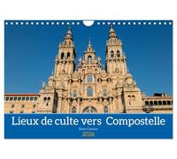 Lieux de culte vers Compostelle (Calendrier mural 2026 DIN A4 vertical), CALVENDO calendrier mensuel: Églises, cathédrales et autres lieux de cultes sur le camino frances cers Compostelle
