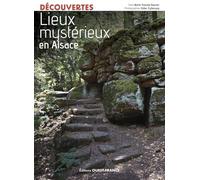 Lieux mystérieux et insolites en Alsace