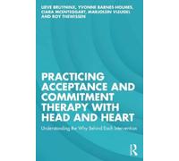 Lieve Bruyninx Yvonne Barnes-Holmes Practicing Acceptance and Commit (Tascabile)