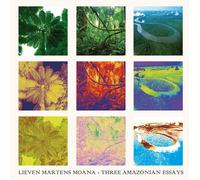 Lieven Martens Moana Three Amazonian Essays (Vinyl LP)