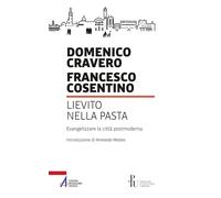 Lievito nella pasta. Evangelizzare la città postmoderna