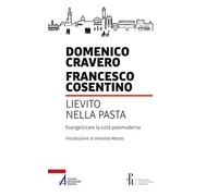 Lievito nella pasta. Evangelizzare la città postmoderna