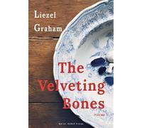 Liezel Graham The Velveting Bones (Tascabile)