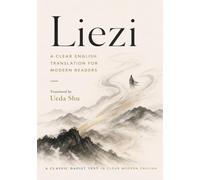 Liezi: A Clear English Translation for Modern Readers
