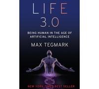 Life 3.0: Being Human in the Age of Artificial Intelligence [Edizione RoughCut]