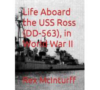 Life Aboard the USS Ross (DD-563), in World War II