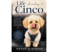Life According to Cinco: Lessons on Love, Loyalty, and Living in the Moment