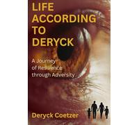 Life According to Deryck: A Journey of Resilience Through Adversity